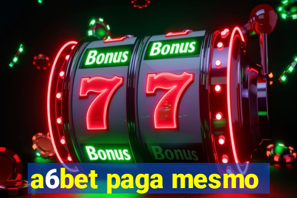 a6bet paga mesmo